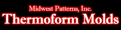 Thermoformed Molds created by Midwest Patterns, Inc. in Quincy, Illinois Thermoformed Molds
